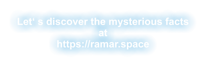 Let‘ s discover the mysterious facts at https://ramar.space